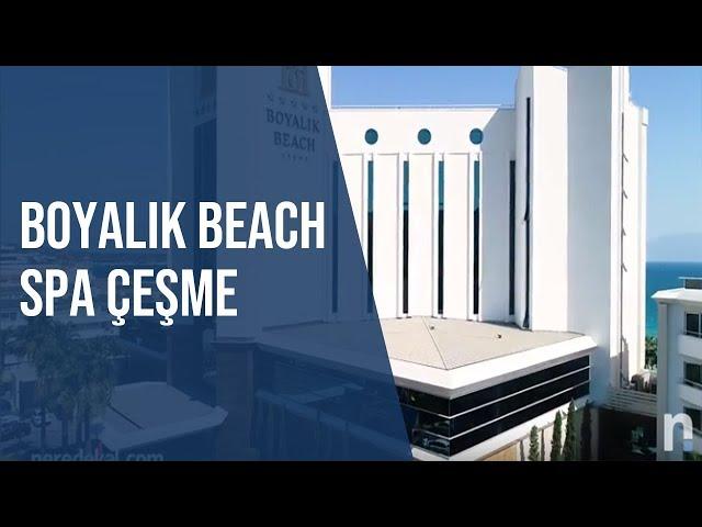 Boyalık Beach Spa Çeşme | Neredekal.com