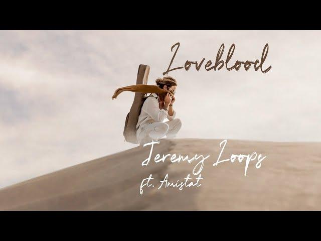 Jeremy Loops - Loveblood ft. Amistat (Lyric Video)