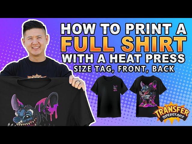 How To Print A Full Shirt With A Heat Press - Front, Back, and Neck Tag