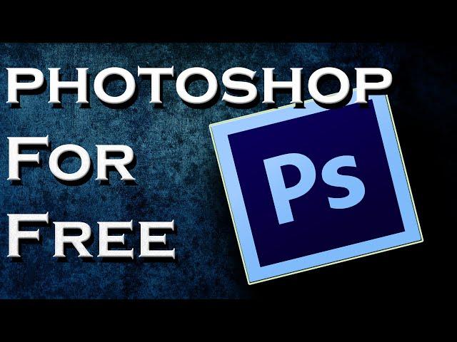 HOW TO GET PHOTOSHOP FOR FREE 2017! (LEGALLY)