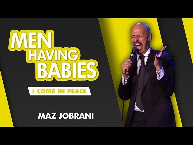 "Men Having Babies" | Maz Jobrani - I Come in Peace