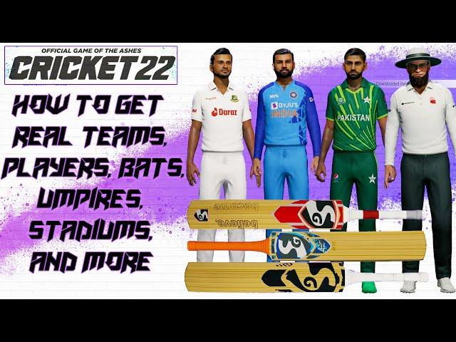 Cricket 22 Tutorial How to Get REAL Teams, Players, Kits, Bats, Stadiums and Umpires