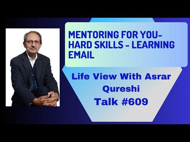 Mentoring for You - Hard Skills - Learning Email || Life View with Asrar Qureshi