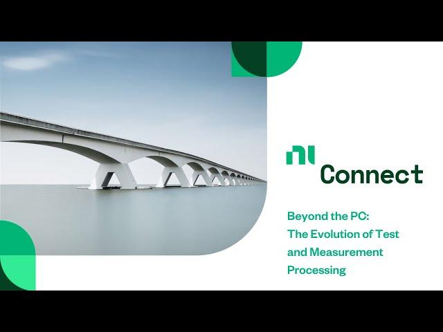 NI Connect: Beyond the PC - The Evolution of Test and Measurement Processing