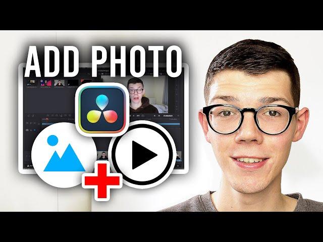 How To Add Photo To Video In Davinci Resolve 18 - Full Guide