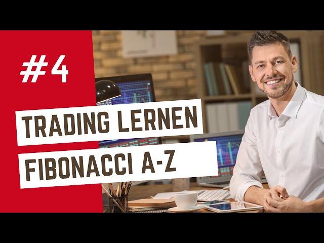 Traden lernen Video 4: Daytrading mit Fibonacci für Anfänger + Strategien (Trading Tipps)