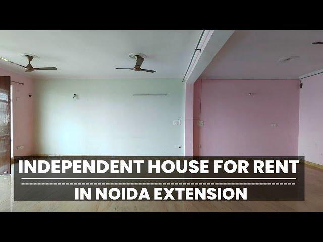 Independent House for rent in Noida Extension | 3 Bhk Independent House