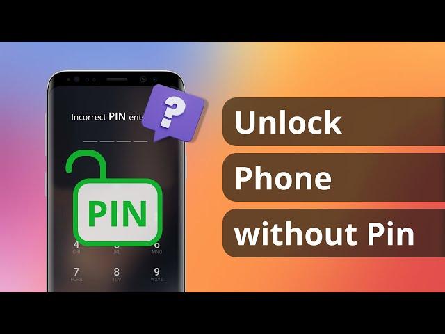 [100% Success] How to Unlock Phone without Pin | 2 Ways | 2024 Updated