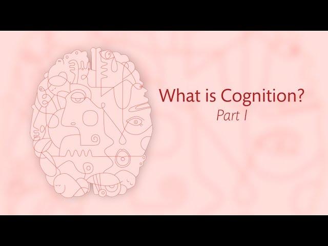 2.2 What is Cognition Part 1