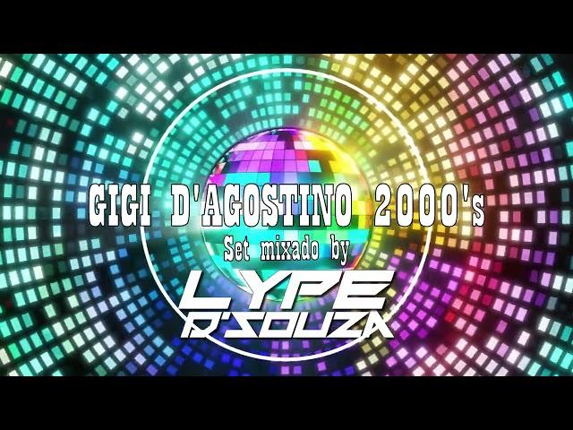 SET GIGI D'AGOSTINO 2000's - By DJ LYPE D'SOUZA #01