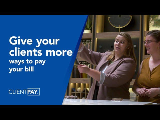 Give your clients more ways to pay your bill | ClientPay