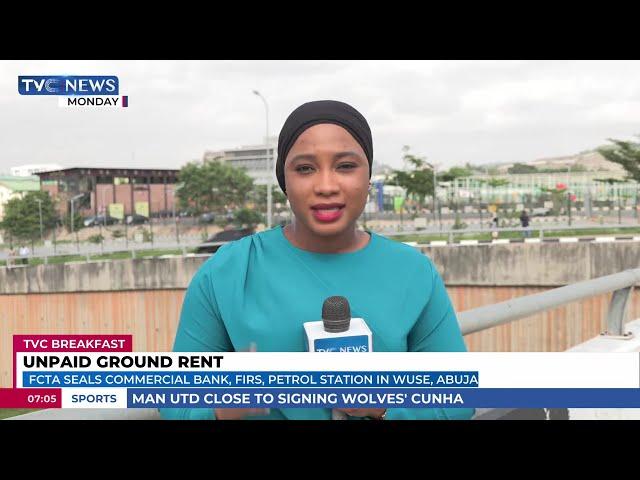 FCTA Seals Commercial Bank, FIRS, Petrol Station Wuse, Abuja | TVC Breakfast