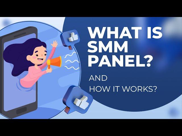 What is SMM Panel and How it Works