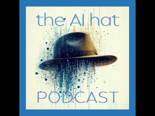 Introducing The AI Hat Podcast
