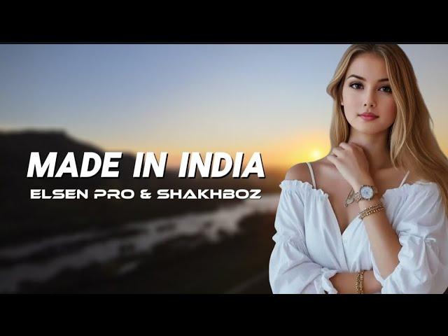 Elsen Pro & Shakhboz - Made in India