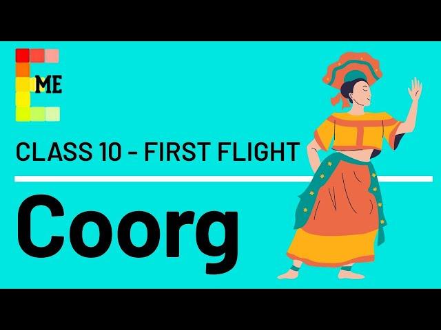 Coorg Class 10 | Glimpses of India Part 2 | First Flight | Full Explanation | ONLY IN ENGLISH