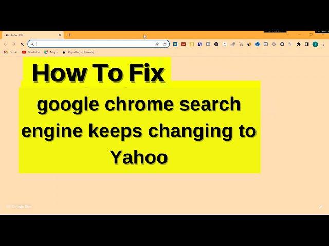 How to fix google chrome search engine keeps changing to yahoo | chrome search engine keeps changing