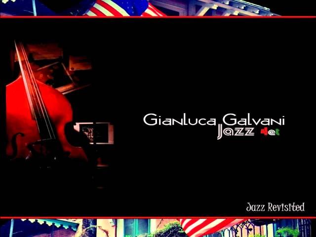 Gianluca Galvani Jazz 4tet - Crazy Rhythm ( Latin / Swing Version ) Standards Jazz