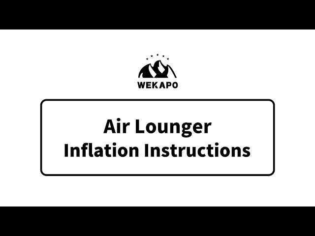 WEKAPO Air Lounger Inflation Instructions