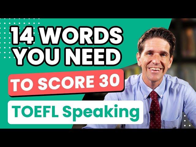 TOEFL Speaking Vocabulary - 14 Words You Need to Score 30/30