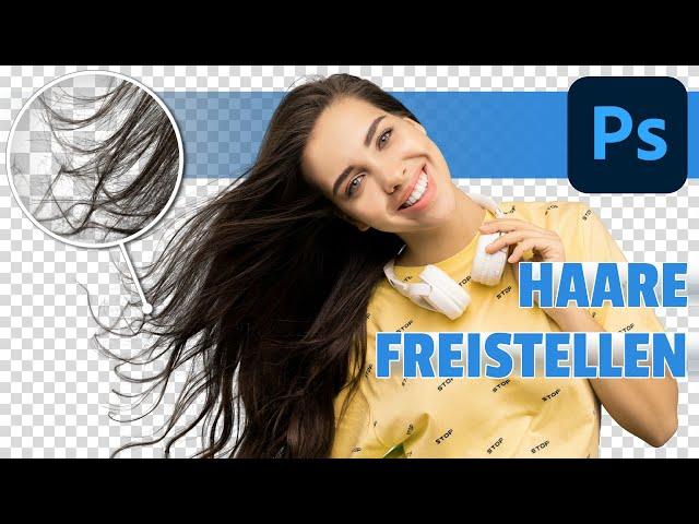 Haare richtig freistellen | Photoshop Tutorial Deutsch