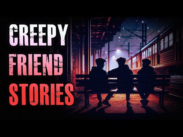 5 TRUE Creepy Friend Stories | True Scary Stories