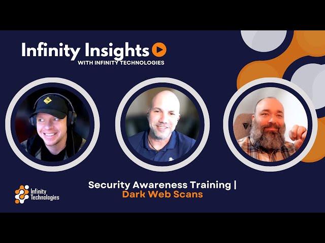 Infinity Insights | Security Awareness Training: Dark Web Scans