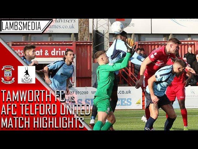 2017-18 Tamworth V Telford United Highlights