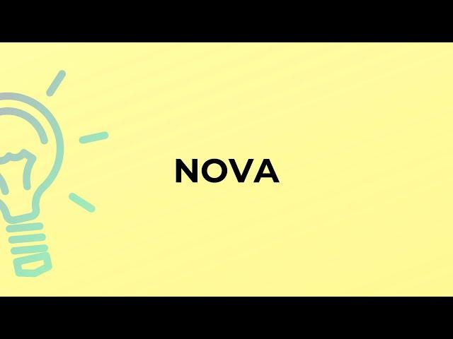 What is the meaning of the word NOVA?