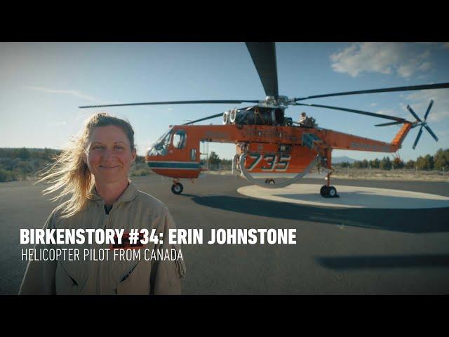 BIRKENSTORY #34 | ERIN JOHNSTONE - HELICOPTER PILOT FROM CANADA