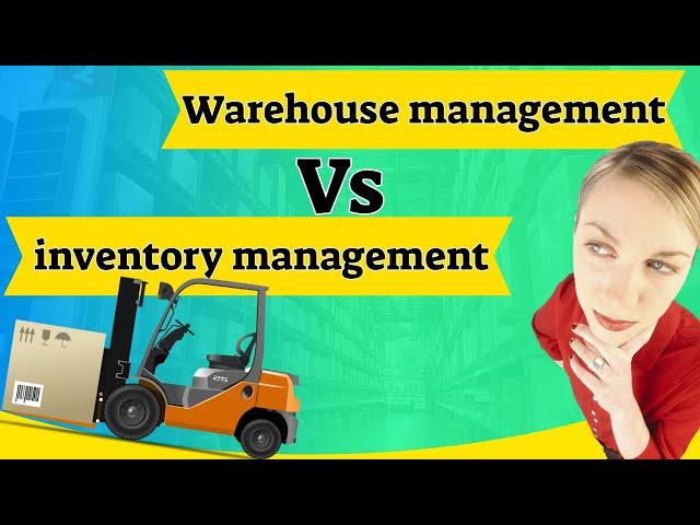 Warehouse Management vs Inventory Management: why you should know the differences.