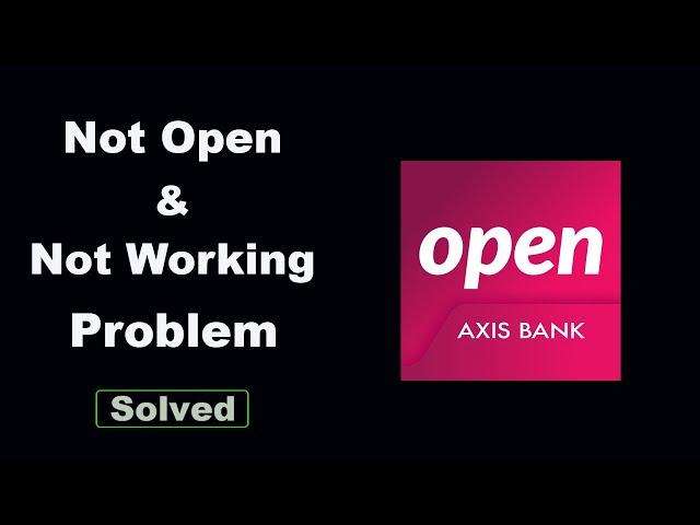 Fix Axis Mobile Open Not Working / Loading / Not Opening Problem in Android Phone