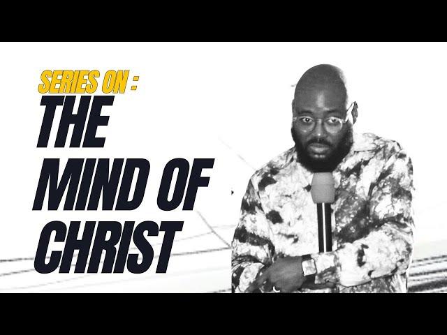 SERIES ON THE MIND OF CHRIST / Pastor Adeolu Adefarasin