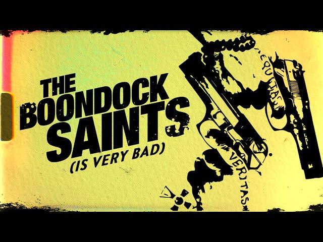 Why THE BOONDOCK SAINTS Is Actually Terrible