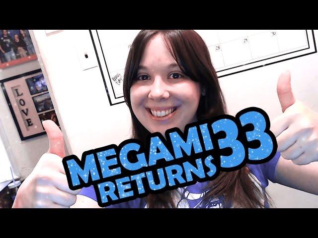 Megami33 Returns!
