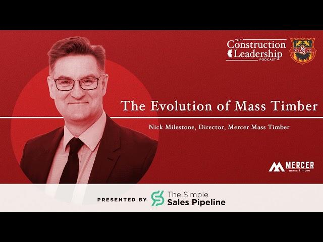 381 :: Nick Milestone on the Evolution of Mass Timber