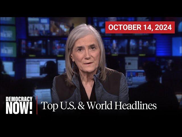 Top U.S. & World Headlines — October 14, 2024