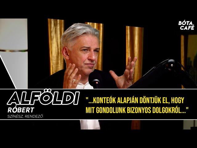 ALFÖLDI RÓBERT: "...konteók alapján döntjük el, hogy mit gondolunk bizonyos dolgokról..."