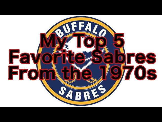 My top 5 favorite Sabres from the 1970s