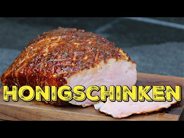 HONIGSCHINKEN vom Grill - Als Braten oder Aufschnitt