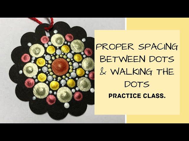 Practice class on spacing between dots and walking the dots. Dot painting tips for beginners.