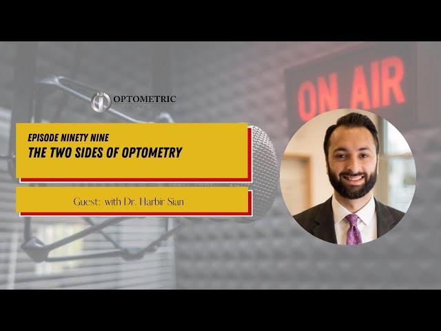 #99 The OI Show: The Two Sides of Optometry with Dr. Harbir Sian