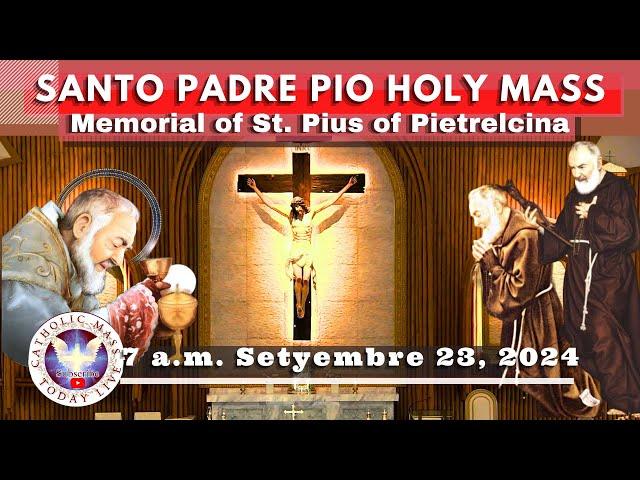 Catholic Mass Today Live at Santo Padre Pio National Shrine - Batangas.  23 Sep  2024  7a.m.