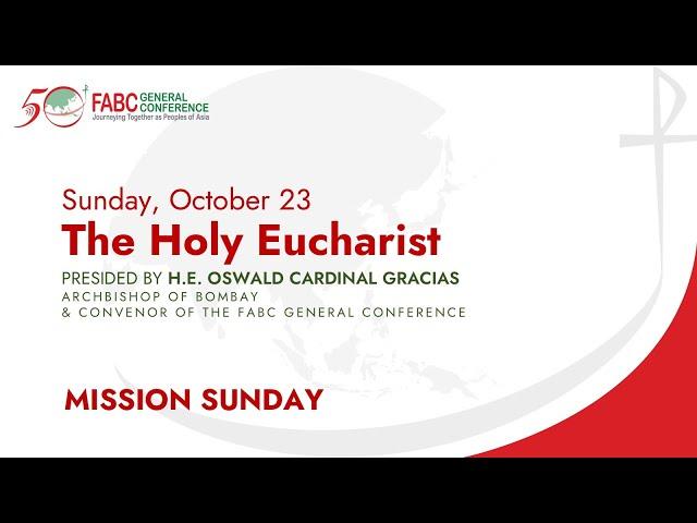 FABC GC - The Holy Eucharist celebrated by Oswald Cardinal Gracias | October 23 | Mission Sunday