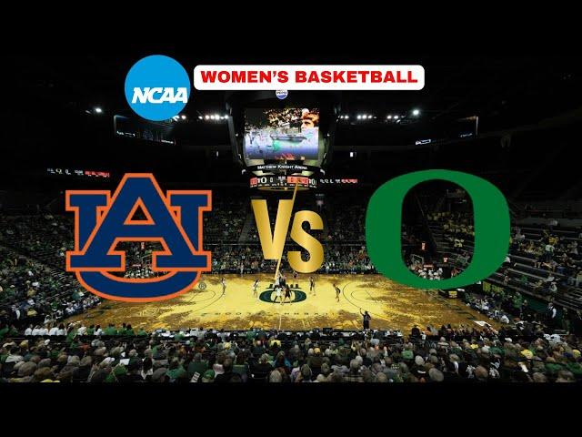 Auburn Tigers VS Oregon Ducks | NCAA Women's Basketball Live Scoreboard