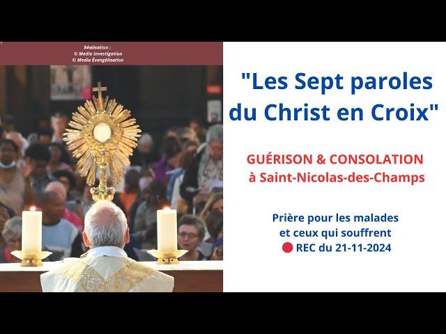 "Les Sept paroles du Christ en Croix" - Guérison & Consolation/Prière des malades