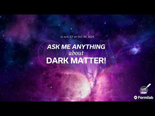 Teaser: #askFermilab Dark Matter Day Q&A