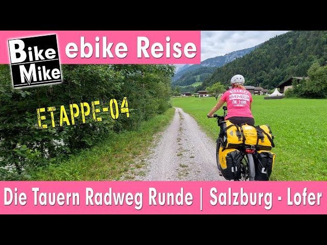 eBiken in Österreich | Die Tauern Radweg Runde by BikeMike | Teil 4 | von Salzburg nach Lofer