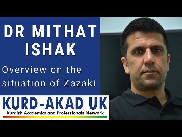 Mithat Ishak | Brief overview on the situtaion of Zazaki | Kurd-Akad UK