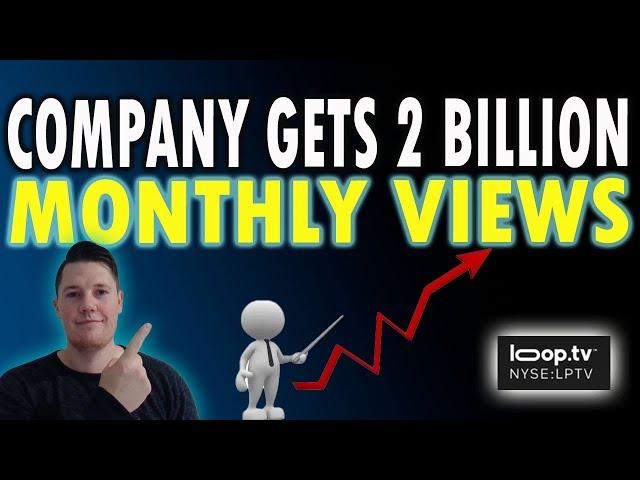 Loop Media Gets 2 BILLION Monthly Views │ BIG Analyst Ratings for LPTV ️